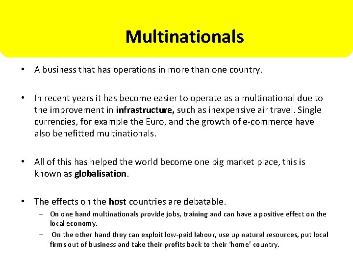 MNC Multinationals • A business that has operations in more than one country. •