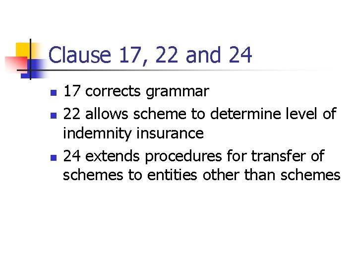 Clause 17, 22 and 24 n n n 17 corrects grammar 22 allows scheme Clause 17, 22 and 24 n n n 17 corrects grammar 22 allows scheme