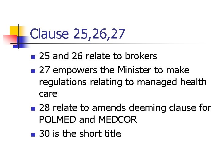 Clause 25, 26, 27 n n 25 and 26 relate to brokers 27 empowers Clause 25, 26, 27 n n 25 and 26 relate to brokers 27 empowers