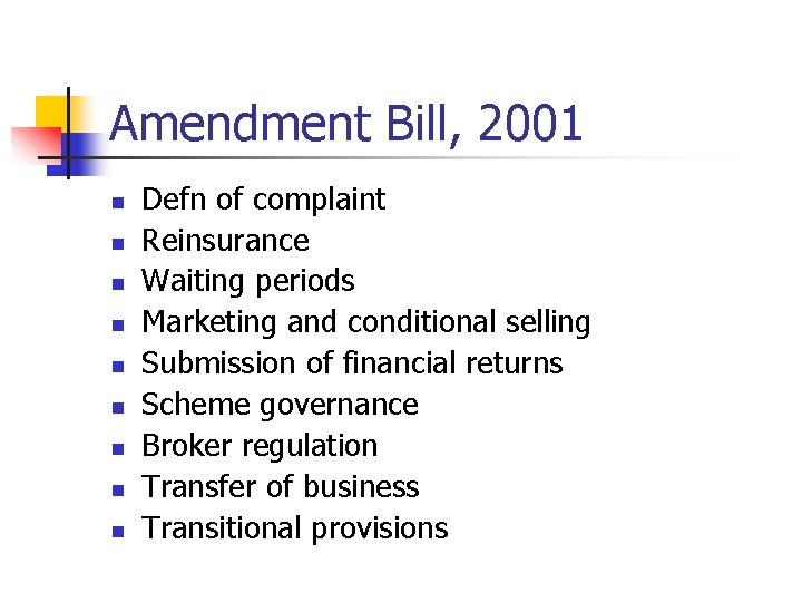 Amendment Bill, 2001 n n n n n Defn of complaint Reinsurance Waiting periods Amendment Bill, 2001 n n n n n Defn of complaint Reinsurance Waiting periods