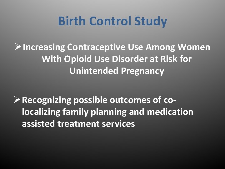 Birth Control Study Ø Increasing Contraceptive Use Among Women With Opioid Use Disorder at