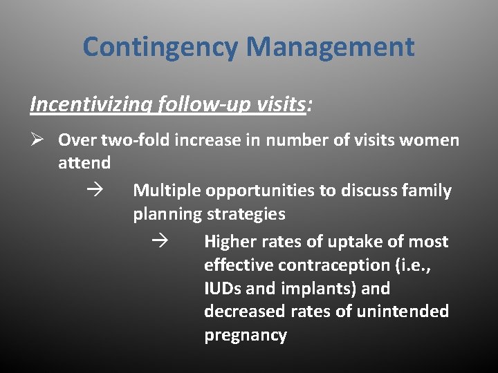 Contingency Management Incentivizing follow-up visits: Ø Over two-fold increase in number of visits women