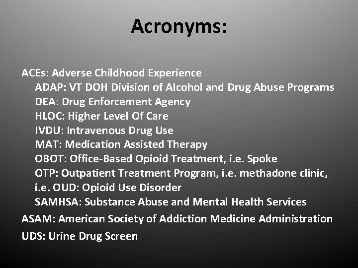 Acronyms: ACEs: Adverse Childhood Experience ADAP: VT DOH Division of Alcohol and Drug Abuse