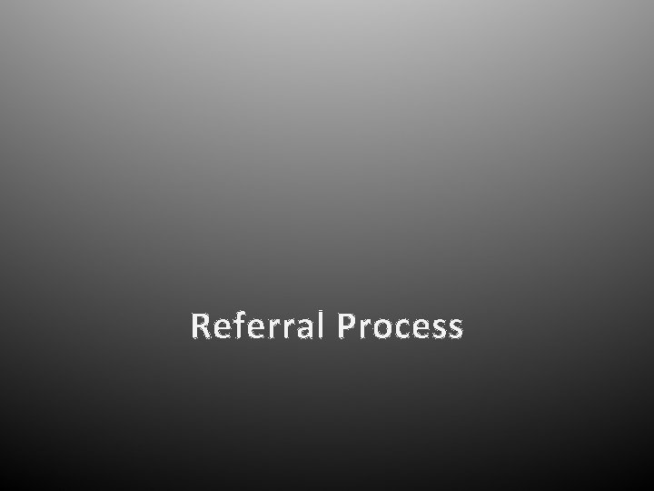 Referral Process 