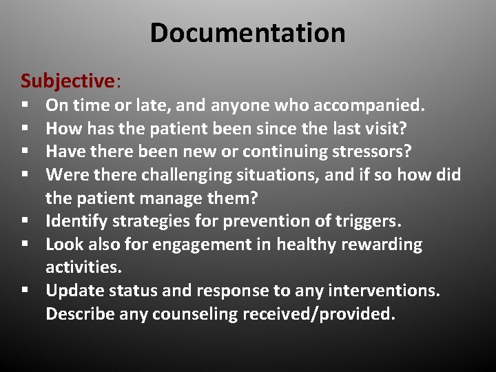 Documentation Subjective: On time or late, and anyone who accompanied. How has the patient