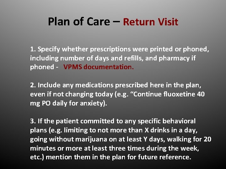 Plan of Care – Return Visit 1. Specify whether prescriptions were printed or phoned,