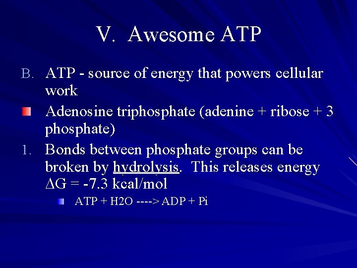 V. Awesome ATP B. ATP - source of energy that powers cellular work Adenosine