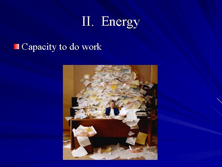 II. Energy Capacity to do work 