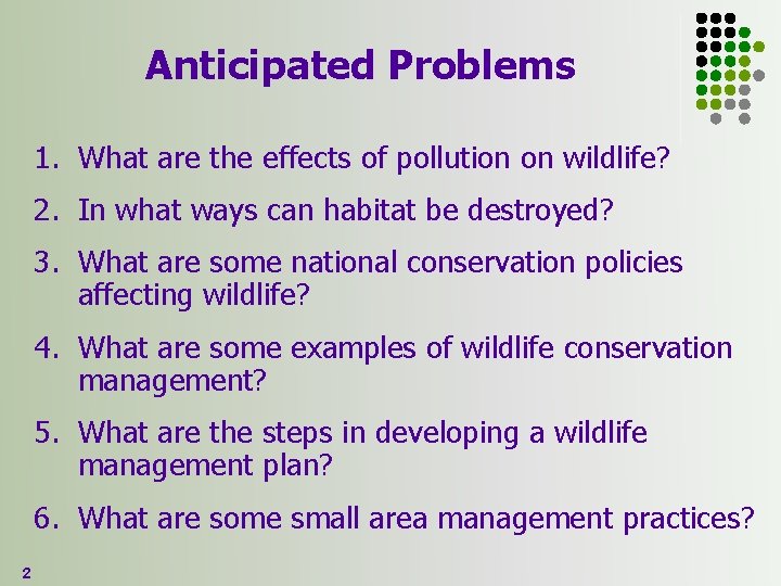 Anticipated Problems 1. What are the effects of pollution on wildlife? 2. In what