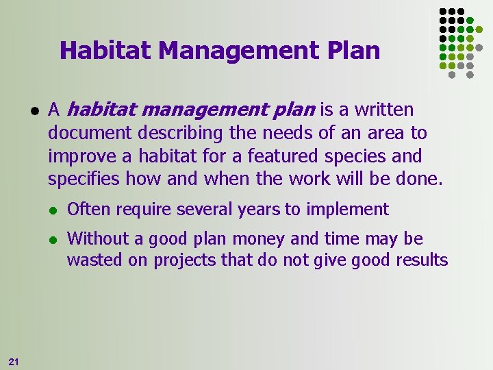 Habitat Management Plan l 21 A habitat management plan is a written document describing