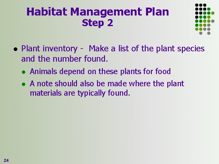 Habitat Management Plan Step 2 l 24 Plant inventory - Make a list of