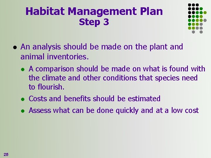 Habitat Management Plan Step 3 l 25 An analysis should be made on the