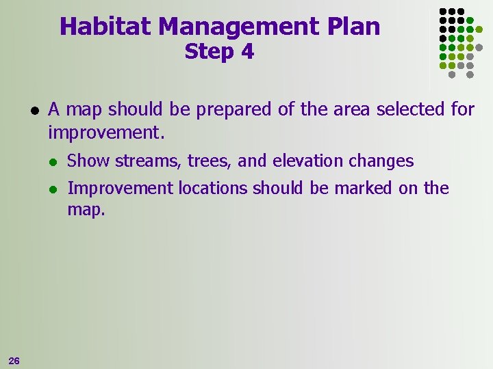 Habitat Management Plan Step 4 l 26 A map should be prepared of the