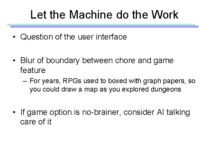 Let the Machine do the Work • Question of the user interface • Blur