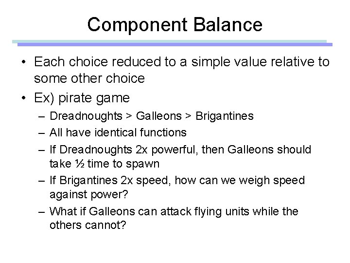 Component Balance • Each choice reduced to a simple value relative to some other