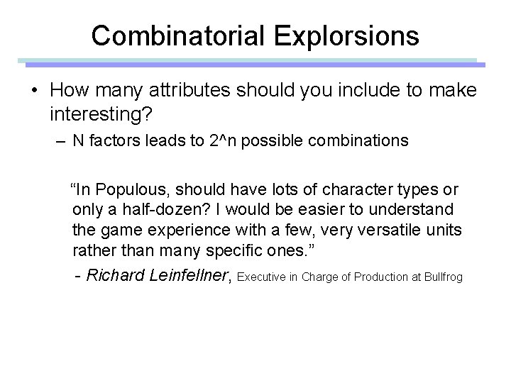 Combinatorial Explorsions • How many attributes should you include to make interesting? – N