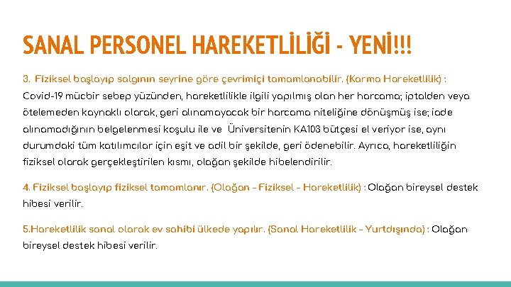 SANAL PERSONEL HAREKETLİLİĞİ - YENİ!!! 3. Fiziksel başlayıp salgının seyrine göre çevrimiçi tamamlanabilir. (Karma