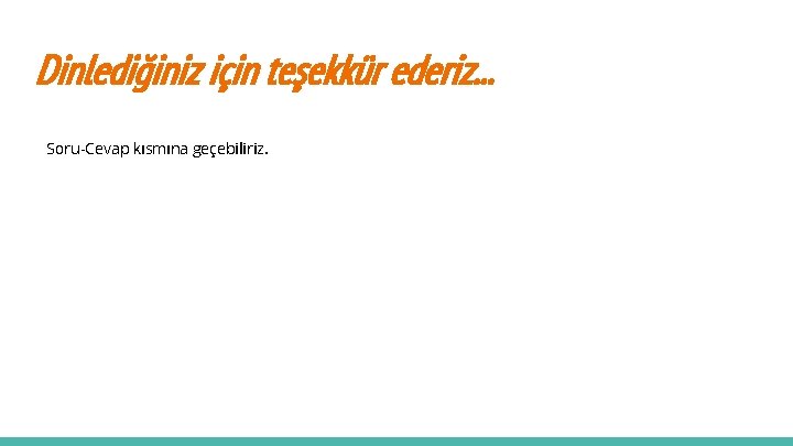 Dinlediğiniz için teşekkür ederiz. . . Soru-Cevap kısmına geçebiliriz. 