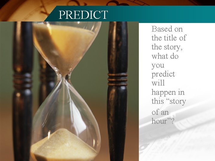 PREDICT Based on the title of the story, what do you predict will happen