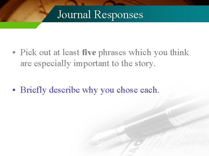 Journal Responses • Pick out at least five phrases which you think are especially