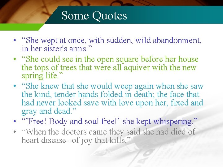 Some Quotes • “She wept at once, with sudden, wild abandonment, in her sister's