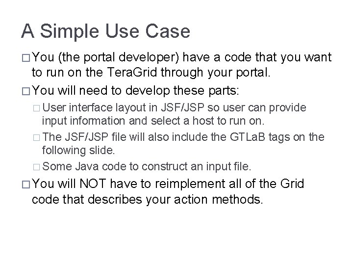 A Simple Use Case � You (the portal developer) have a code that you