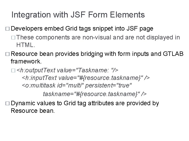 Integration with JSF Form Elements � Developers embed Grid tags snippet into JSF page