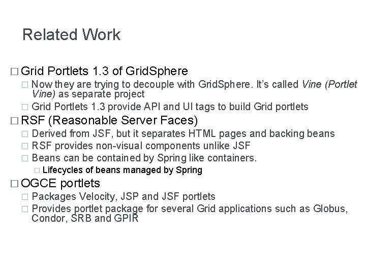 Related Work � Grid Portlets 1. 3 of Grid. Sphere Now they are trying