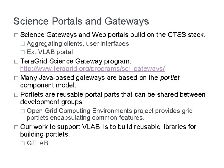 Science Portals and Gateways � Science Gateways and Web portals build on the CTSS