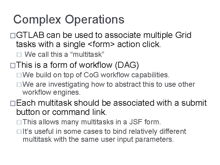 Complex Operations �GTLAB can be used to associate multiple Grid tasks with a single