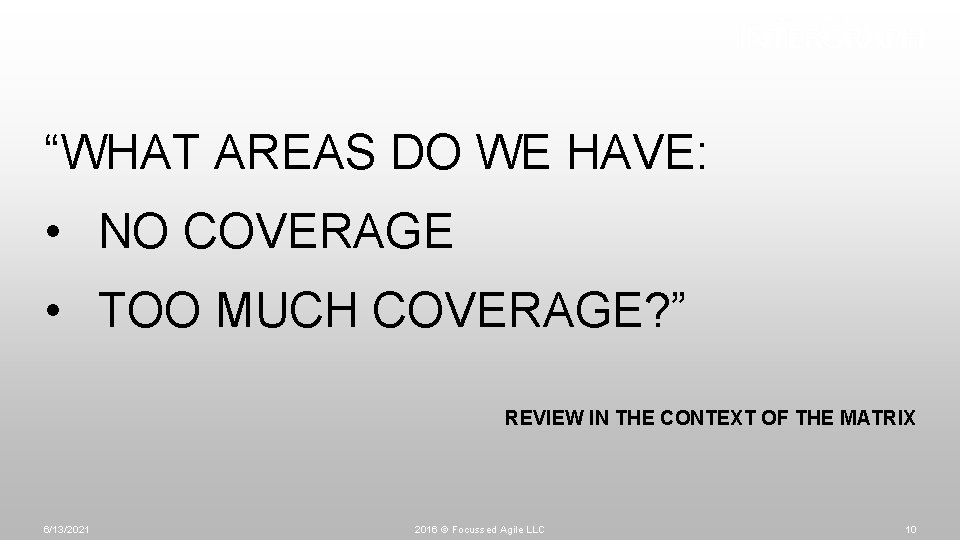 “WHAT AREAS DO WE HAVE: • NO COVERAGE • TOO MUCH COVERAGE? ” REVIEW