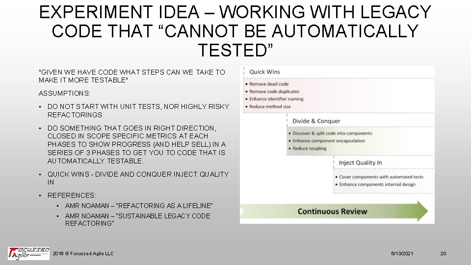 EXPERIMENT IDEA – WORKING WITH LEGACY CODE THAT “CANNOT BE AUTOMATICALLY TESTED” "GIVEN WE
