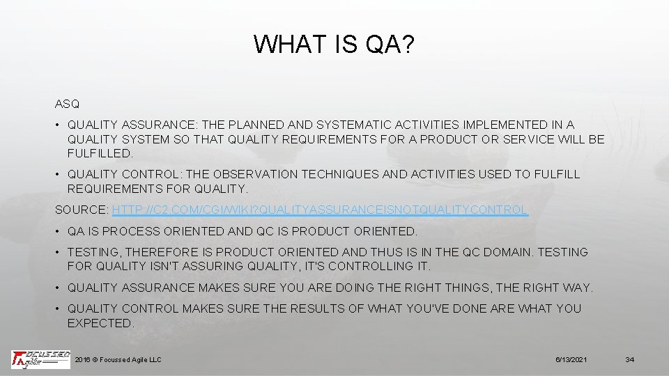WHAT IS QA? ASQ • QUALITY ASSURANCE: THE PLANNED AND SYSTEMATIC ACTIVITIES IMPLEMENTED IN