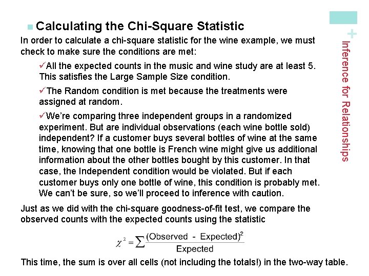 + Inference for Relationships n Calculating the Chi-Square Statistic In order to calculate a