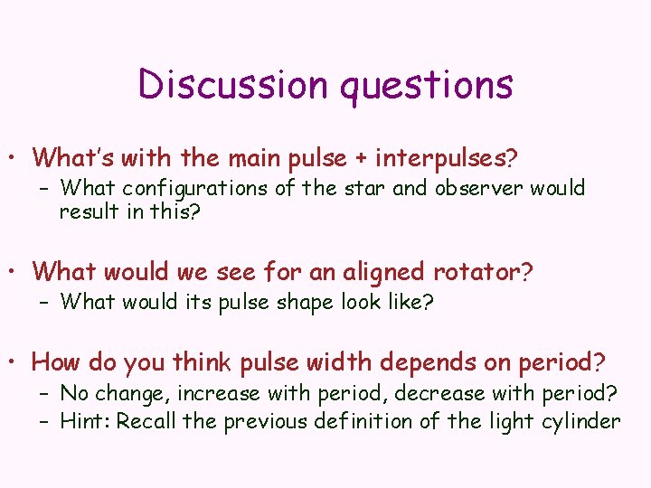 Discussion questions • What’s with the main pulse + interpulses? – What configurations of