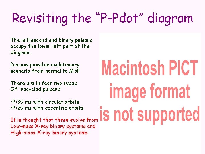 Revisiting the “P-Pdot” diagram The millisecond and binary pulsars occupy the lower left part