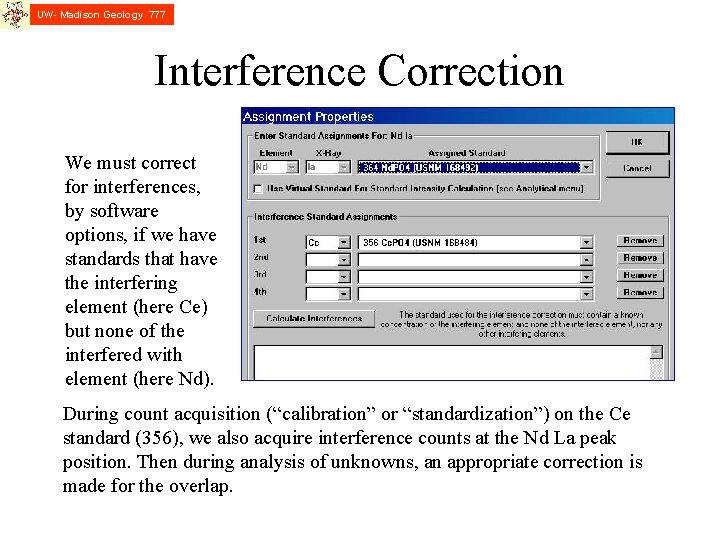 UW- Madison Geology 777 Interference Correction We must correct for interferences, by software options,