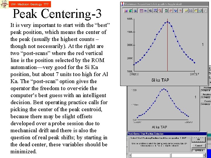 UW- Madison Geology 777 Peak Centering-3 It is very important to start with the