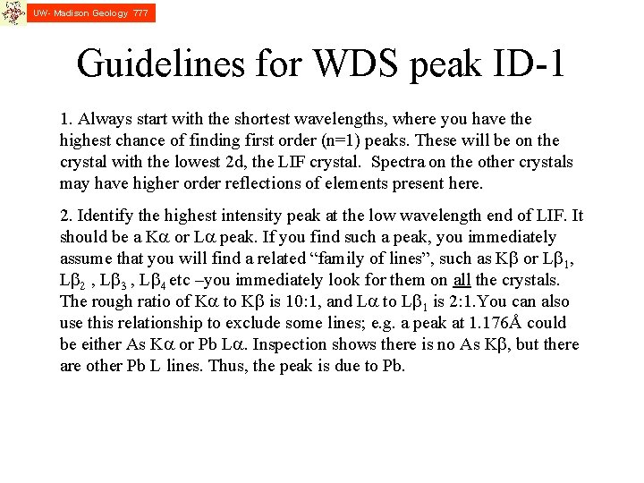 UW- Madison Geology 777 Guidelines for WDS peak ID-1 1. Always start with the