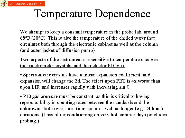 UW- Madison Geology 777 Temperature Dependence We attempt to keep a constant temperature in