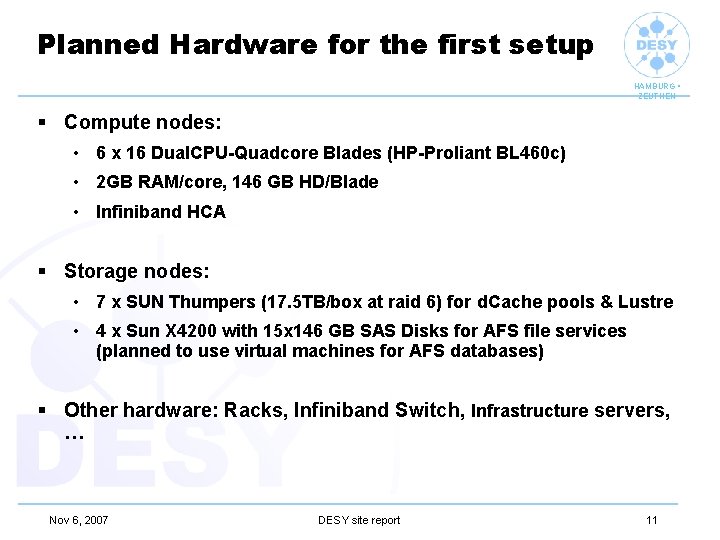 Planned Hardware for the first setup HAMBURG • ZEUTHEN § Compute nodes: • 6