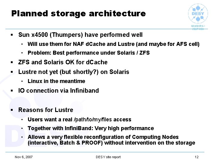 Planned storage architecture HAMBURG • ZEUTHEN § Sun x 4500 (Thumpers) have performed well