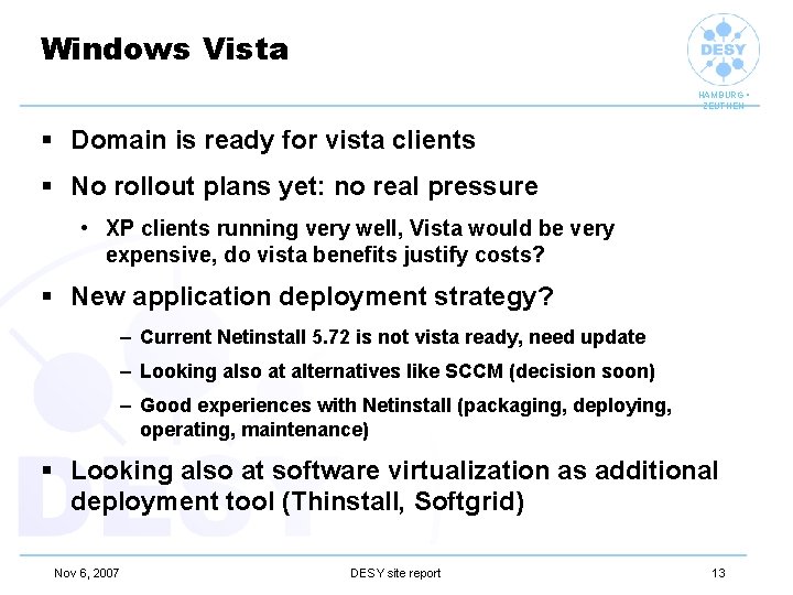 Windows Vista HAMBURG • ZEUTHEN § Domain is ready for vista clients § No