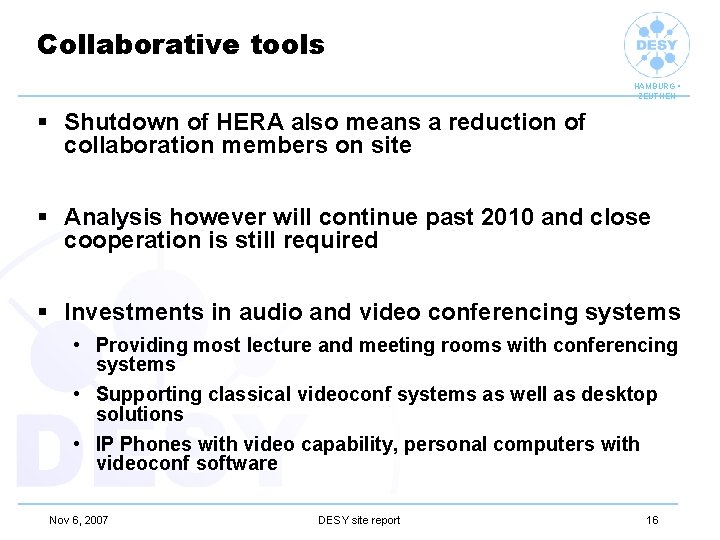 Collaborative tools HAMBURG • ZEUTHEN § Shutdown of HERA also means a reduction of