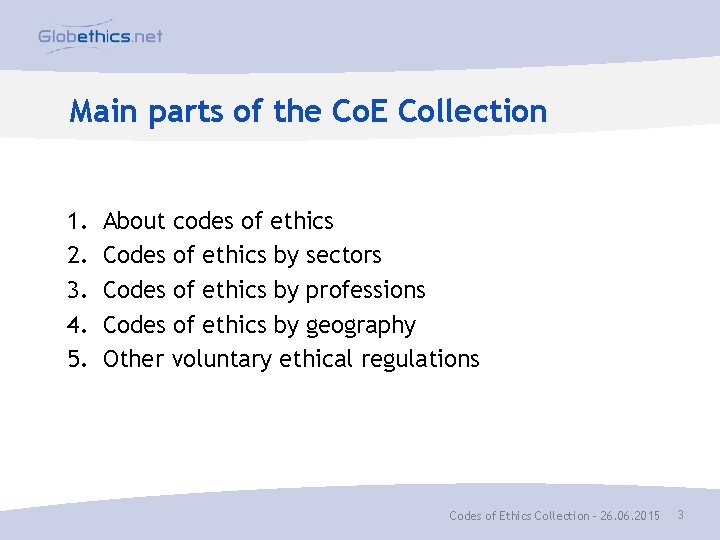 Main parts of the Co. E Collection 1. 2. 3. 4. 5. About codes