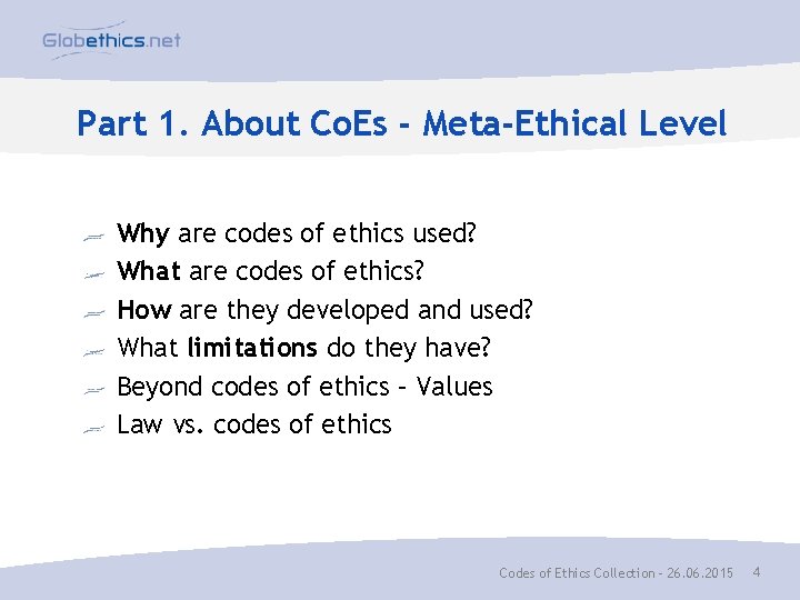 Part 1. About Co. Es - Meta-Ethical Level Why are codes of ethics used?