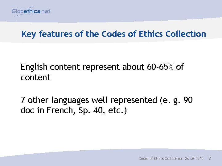 Key features of the Codes of Ethics Collection English content represent about 60 -65%