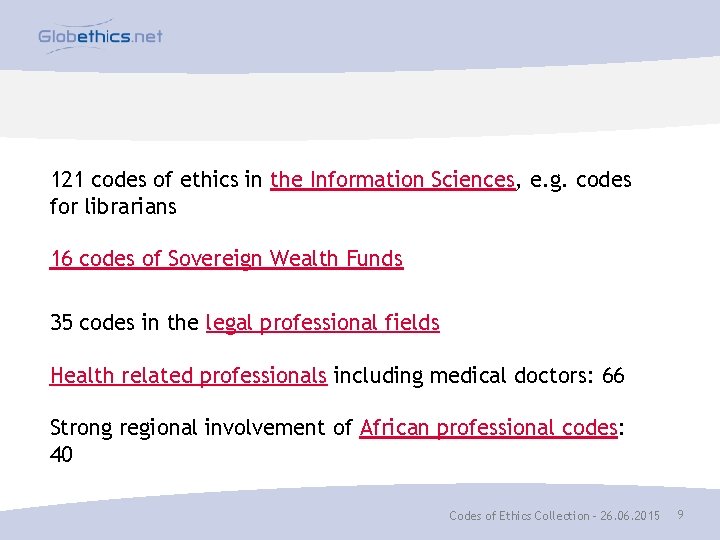 121 codes of ethics in the Information Sciences, e. g. codes for librarians 16