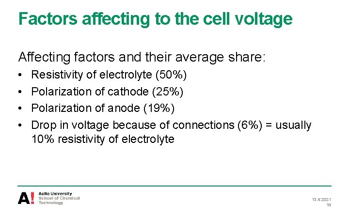 Factors affecting to the cell voltage Affecting factors and their average share: • •