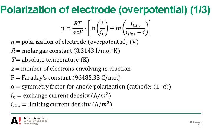 Polarization of electrode (overpotential) (1/3) 13. 6. 2021 18 